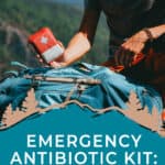 Emergency Antibiotic Kit: You Need to Have One