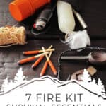 7 Fire Kit Survival Essentials That You Should Carry