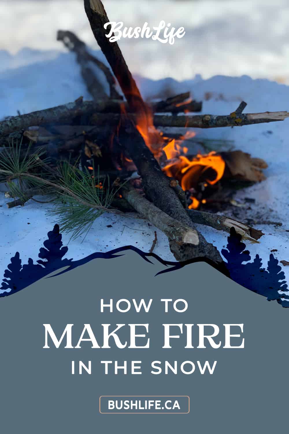 How To Make Fire in the Snow