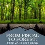 From Fiscal to Forest: Free Yourself From Corporate, Live the BushLife